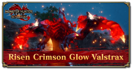 Monster Hunter Rise (MH Rise) - Risen Crimson Glow Valstrax Guide