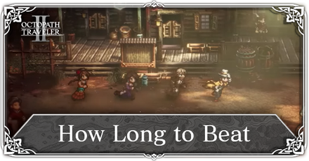 Octopath Traveler 2 - How Long To Beat