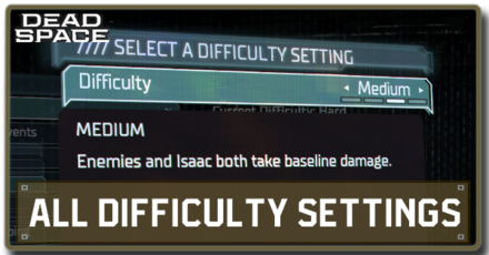 Dead Space Remake - All Difficulty Settings