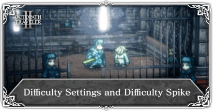 Octopath Traveler 2 - Difficulty Settings and Difficulty Spike
