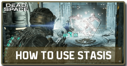 How to Use Stasis | Dead Space Remake (2023)｜Game8