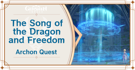 Genshin Impact - The Song of the Dragon and Freedom Archon Quest Guide