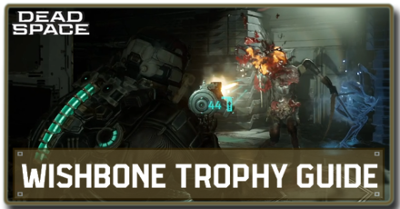 Dead Space Remake - Wishbone Trophy Guide