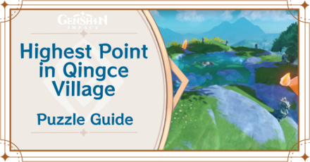 Genshin Impact - Highest Point in Qingce Village Puzzle Guide