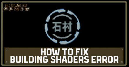 Dead Space Remake (2023) - Building Shaders