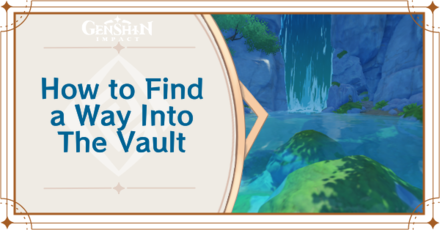Genshin Impact - Find a Way Into The Vault Guide