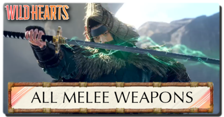 Wild Hearts - All Melee Weapons