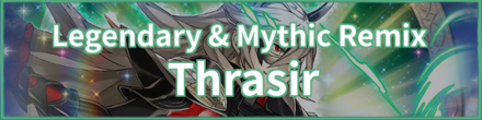 Legendary & Mythic Hero Remix: Thrasir