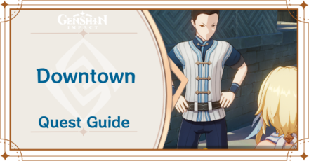 Genshin Impact - Downtown Quest Guide