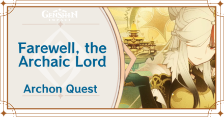 Genshin Impact - Chapter 1: Act 2 Story Walkthrough | Farewell, the Archaic Lord Guide