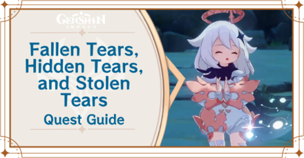 Genshin Impact Fallen Tears, Hidden Tears, and Stolen Tears