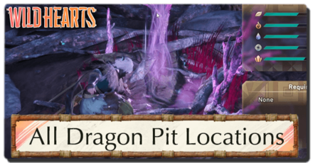 Wild Hearts - All Dragon Pit Locations