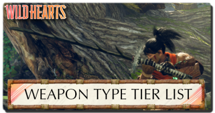 Wild Hearts Weapon Tier List