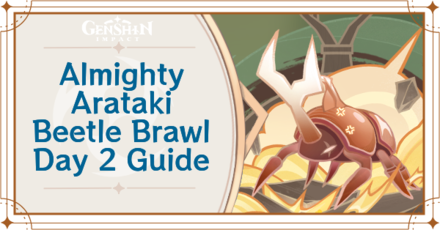 Genshin Impact - Almighty Arataki Beetle Brawl Day 2 Guide for Triple-Strike Gunblade Mage