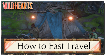 Wild Hearts - How to Fast Travel