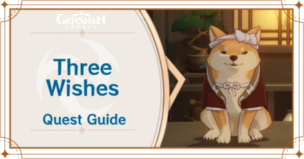 Genshin Impact - The Immovable God and the Eternal Euthymia - Three Wishes Quest Guide