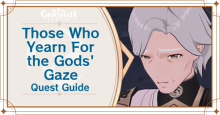 Those Who Yearn for the Gods' Gaze | Genshin Impact｜Game8
