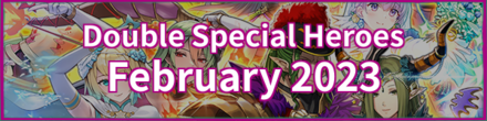 Double Special Heroes February 2023