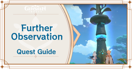 Genshin Impact - Further Observation Quest Guide