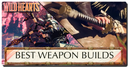 Wild Hearts - Best Weapon Builds