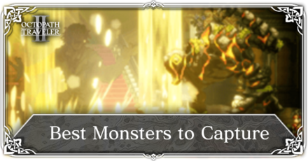 Octopath Traveler 2 - Best Monsters to Capture