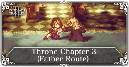 Octopath Traveler 2 - Throne Chapter 3 (Father Route)