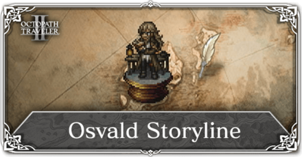 Octopath Traveler 2 - Osvald Storyline