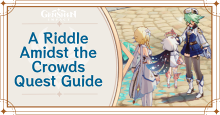 Genshin - A Riddle Amidst the Crowds Quest Guide for Windblume