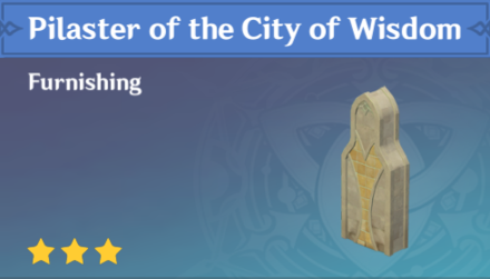 Genshin Impact - How to Get Pilaster of the City of Wisdom Furnishing