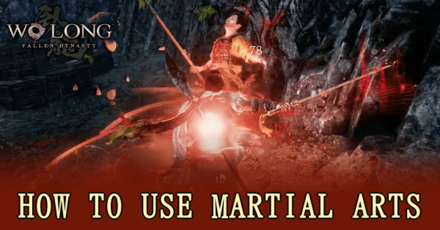 Wo Long Fallen Dynasty - How to Use Martial Arts
