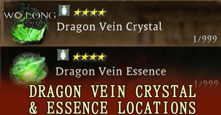 Wo Long Fallen Dynasty - Dragon Vein Crystal and Essence Locations