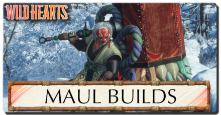 Wild Hearts - Maul Builds