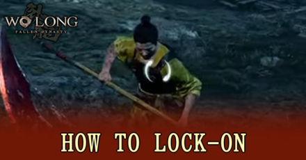 Wo Long Fallen Dynasty - How to Lock-On Banner