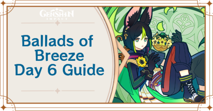 Genshin Impact Ballads of Breeze Day 6 Guide. mode:show