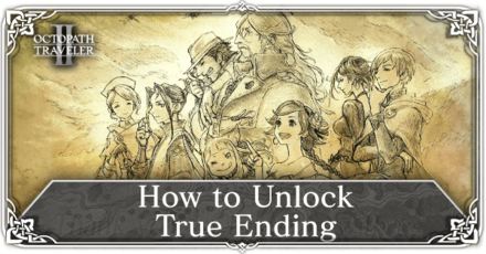 Octopath Traveler 2 - How to Unlock the True Ending