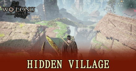 Wo Long Fallen Dynasty - Hidden Village