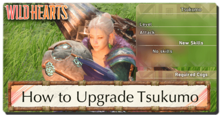 Wild Hearts - How to Upgrade Tsukumo
