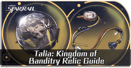 Honkai Star Rail - Talia: Kingdom of Banditry Relic Guide and Cavern Location