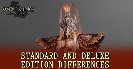Wo Long Fallen Dynasty - Standard and Deluxe Edition Differences Banner