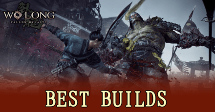 Wo Long Fallen Dynasty - Best Builds