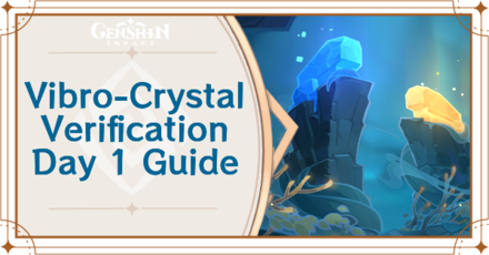 Genshin Impact - Vibro-Crystal Verification Day 1 Guide for Heat Deflection