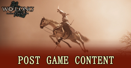 Wo Long Fallen Dynasty - Post Game Content