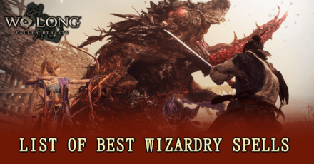 Wo Long Fallen Dynasty - List of Best Wizard Spells