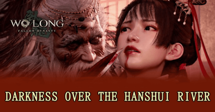 Wo Long Fallen Dynasty - Darkness Over the Hanshui River
