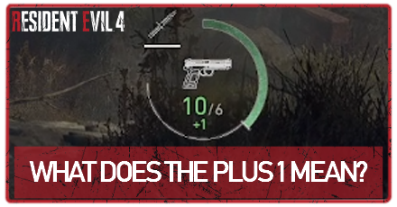 Resident Evil 4 Remake - What Does the Plus 1 Mean