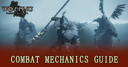 Combat Mechanics Guide | Wo Long: Fallen Dynasty｜Game8