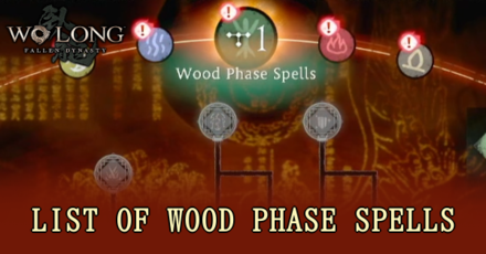 Wo Long Fallen Dynasty - List of Wood Phase Spells