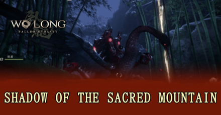 Wo Long Fallen Dynasty - Shadow of the Sacred Mountain