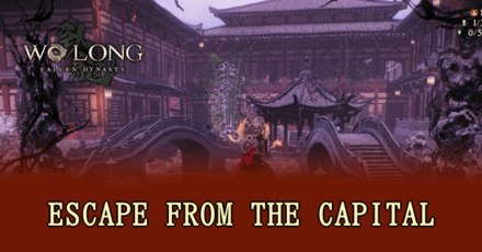 Wo Long Fallen Dynasty - Escape from the Capital