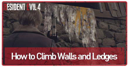 Resident Evil 4 Remake (RE4) - How to Climb Walls and Ledges